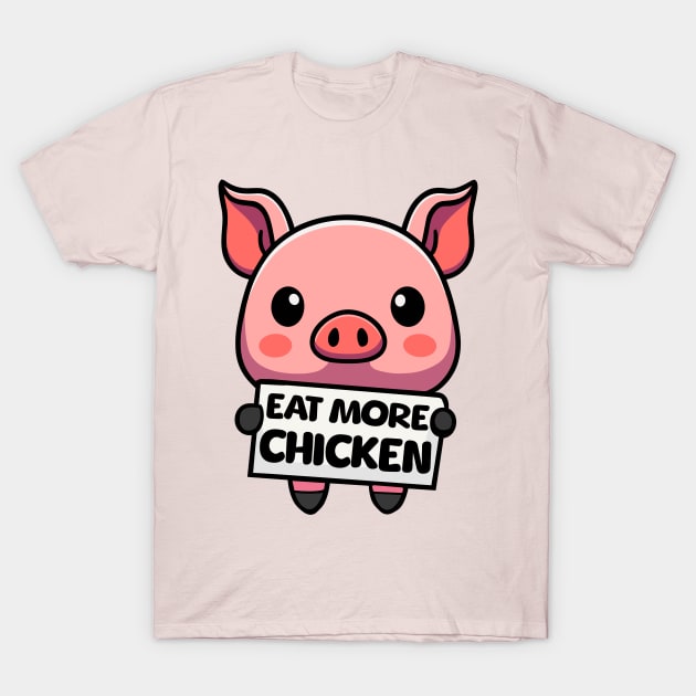 Eat More Chicken! Cute Pig Cartoon T-Shirt by Cute And Punny